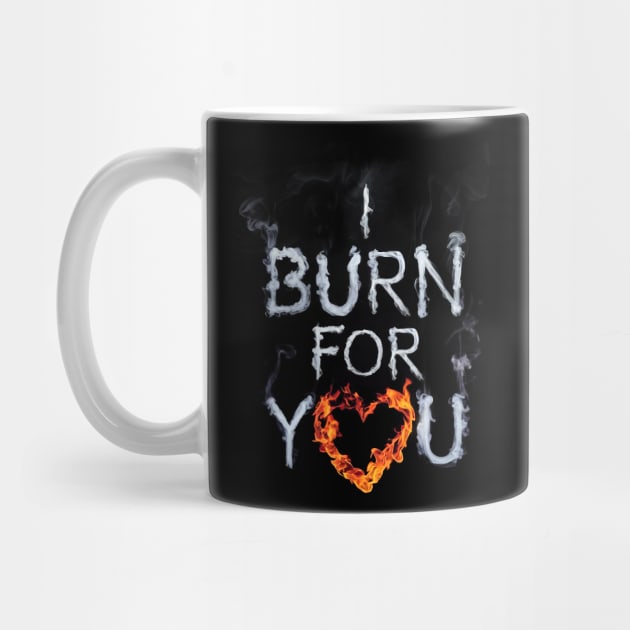 I Burn For You by CreativeSage